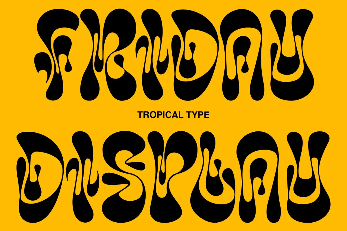 Friday Display font in bold, liquid-like style on a yellow background, featuring the words Friday Display and Tropical Type.